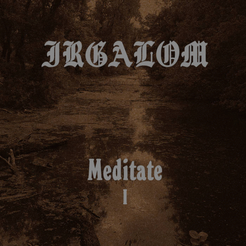 Irgalom : Meditate I